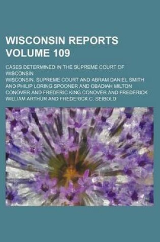 Cover of Wisconsin Reports Volume 109; Cases Determined in the Supreme Court of Wisconsin