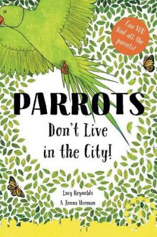 Cover of Parrots Don't Live in the City!