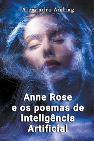 Cover of Anne Rose e os poemas de Inteligência Artificial