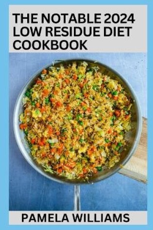 Cover of The Notable 2024 Low Residue Diet Cookbook