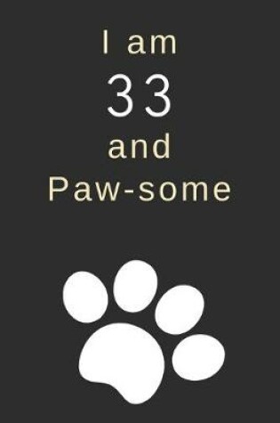 Cover of I am 33 and Paw-some