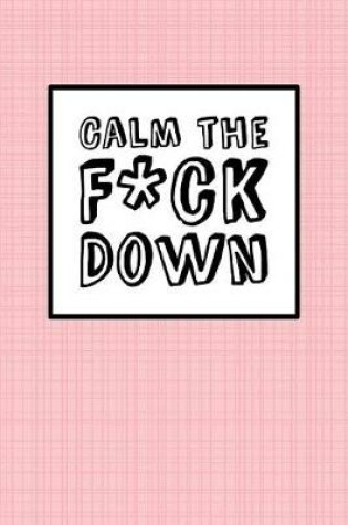 Cover of Calm The Fck Down - Pink Linen