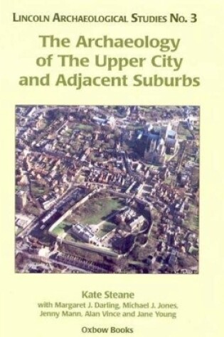 Cover of The Archaeology of the Upper City and Adjacent Suburbs