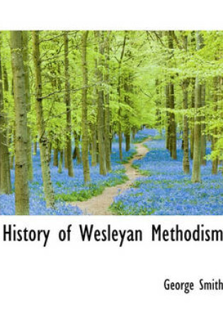 Cover of History of Wesleyan Methodism