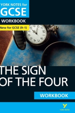 Cover of The Sign of the Four: York Notes for GCSE Workbook: - the ideal way to catch up, test your knowledge and feel ready for 2025 and 2026 assessments and exams