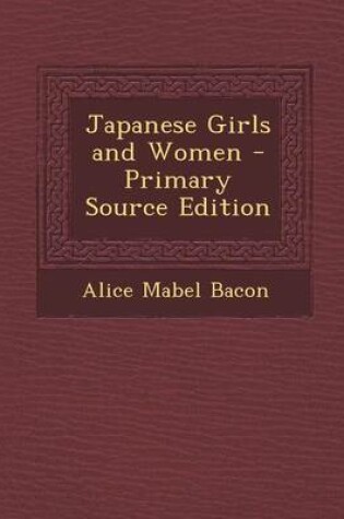 Cover of Japanese Girls and Women - Primary Source Edition