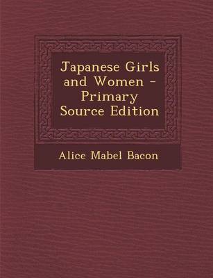 Book cover for Japanese Girls and Women - Primary Source Edition