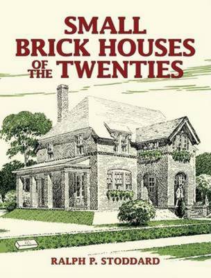 Cover of Small Brick Houses of the Twenties
