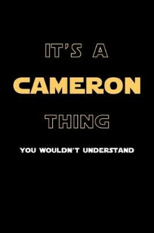 Cover of It's A Cameron Thing, You Wouldn't Understand