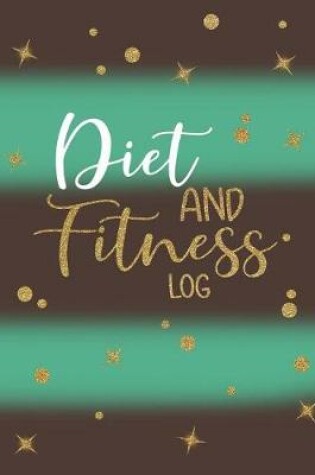 Cover of Diet And Fitness Log