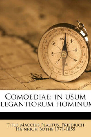 Cover of Comoediae; In Usum Elegantiorum Hominum Volume 4