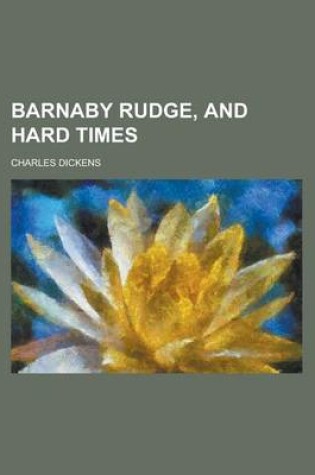 Cover of Barnaby Rudge, and Hard Times