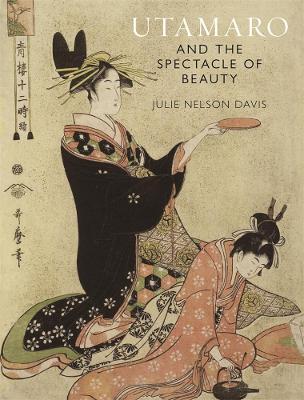 Book cover for Utamaro and the Spectacle of Beauty