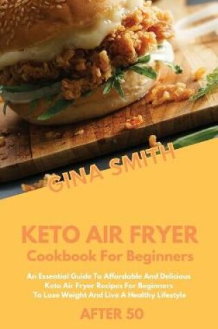 Cover of Keto Air Fryer Cookbook For Beginners After 50