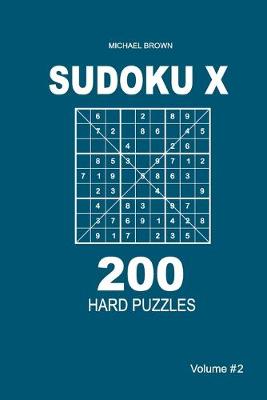 Cover of Sudoku X - 200 Hard Puzzles 9x9 (Volume 2)