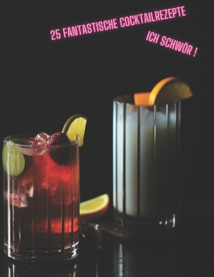 Book cover for 25 Fantastische Cocktailrezepte