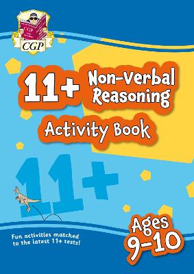 Book cover for 11+ Activity Book: Non-Verbal Reasoning - Ages 9-10
