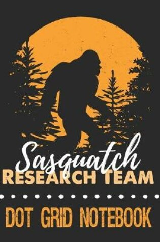 Cover of Sasquatch Research Team - Dot Grid Notebook