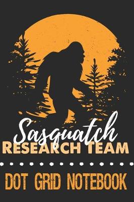 Book cover for Sasquatch Research Team - Dot Grid Notebook