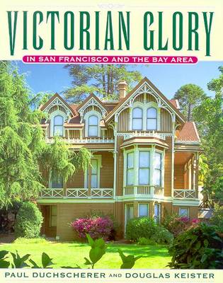 Book cover for Victorian Glory in San Francisco and the Bay Area