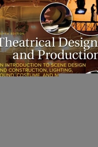 Cover of Theatrical Design and Production: An Introduction to Scene Design and Construction, Lighting, Sound, Costume, and Makeup