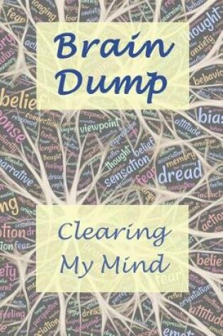 Cover of Brain Dump - Clearing My Mind