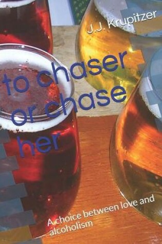 Cover of to chaser or chase her