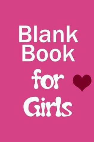 Cover of Blank Book For Girls