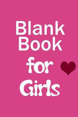 Book cover for Blank Book For Girls