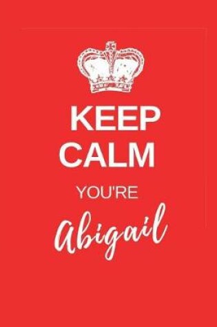 Cover of Keep Calm You're Abigail