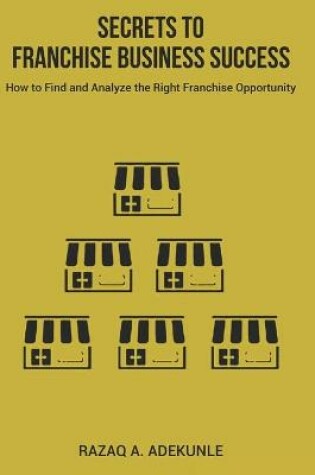 Cover of Secrets to Franchise Business Success