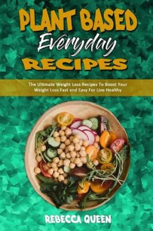 Cover of Plant Based Everyday Recipes