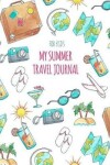 Book cover for My Summer Travel Journal for Kids