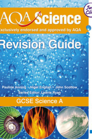 Cover of AQA Science: GCSE Science a Revision Guide