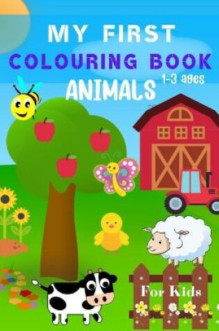 Cover of My First Colouring Book Animals for Kids 1-3 Ages