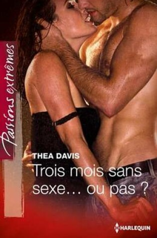 Cover of Trois Mois Sans Sexe... Ou Pas ?