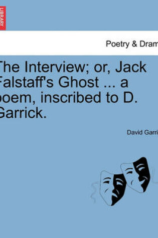 Cover of The Interview; Or, Jack Falstaff's Ghost ... a Poem, Inscribed to D. Garrick.