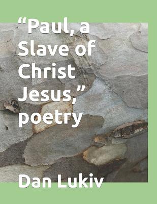 Book cover for "Paul, a Slave of Christ Jesus," poetry