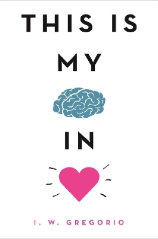 Cover of This Is My Brain in Love