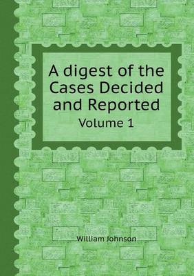 Book cover for A Digest of the Cases Decided and Reported Volume 1