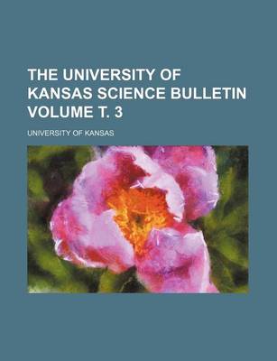 Book cover for The University of Kansas Science Bulletin Volume . 3