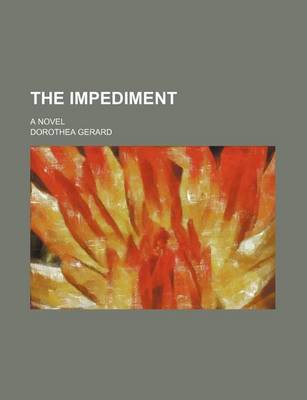 Book cover for The Impediment; A Novel