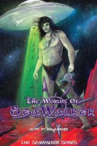 Cover of The Worlds of SeaWalker