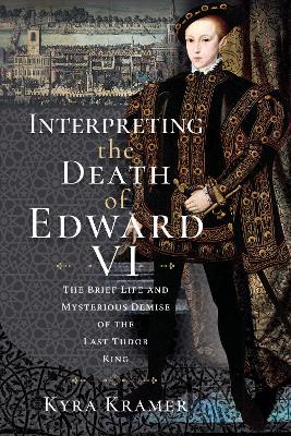 Cover of Interpreting the Death of Edward VI