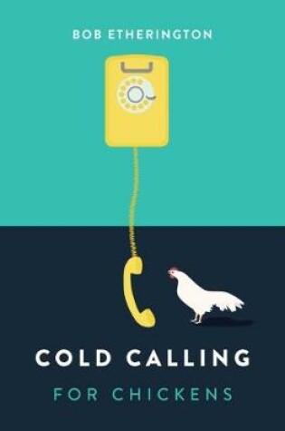 Cover of Cold Calling for Chickens