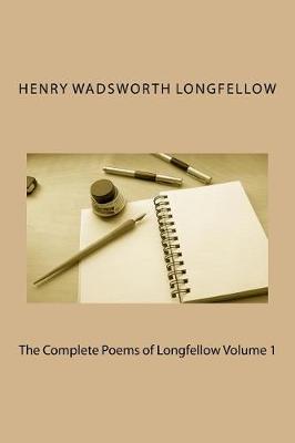 Book cover for The Complete Poems of Longfellow Volume 1