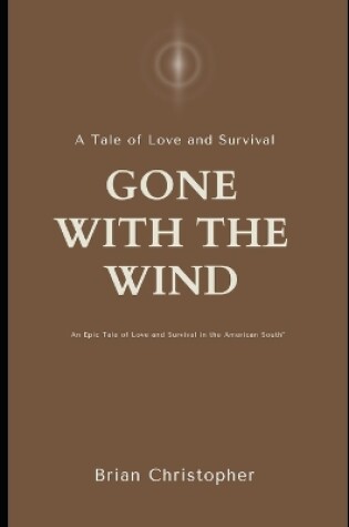 Cover of A Tale of Love and Survival-Gone with the Wind