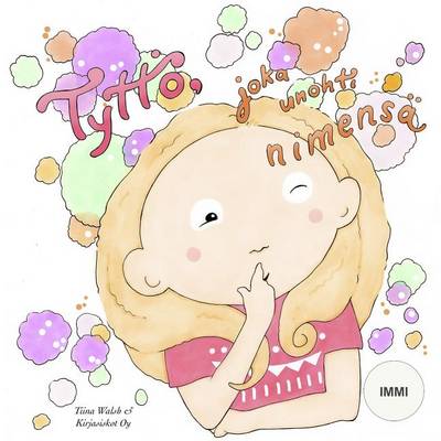 Book cover for Tyttö, joka unohti nimensä IMMI