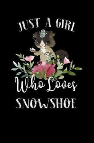 Cover of Just a Girl Who Loves Snowshoe