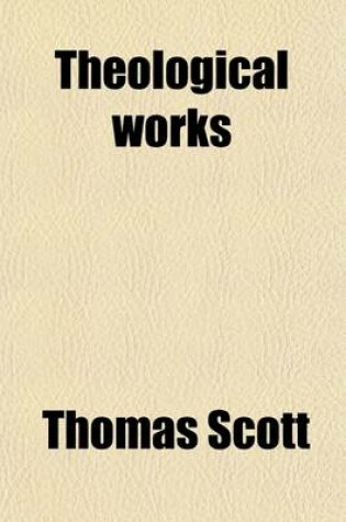 Cover of Theological Works (Volume 5); Published at Different Times, and Now Collected Into Volumes